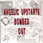 Angelic Upstarts - Bombed Out