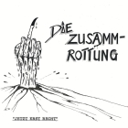 Die Zusamm-Rottung - Jetzt erst recht