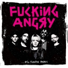 Fucking Angry - Still Fucking Angry