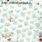 Raketenhund, Der – Walking on Zahnfleisch