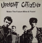 Upright Citizens – Make the future...