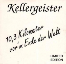 Kellergeister - 10,3 Kilometer vor´m Ende der Welt