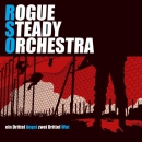 Rogue Steady Orchestra – Ein Drittel Angst zwei Drittel Wut