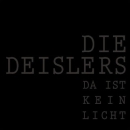 Die Deislers - Da ist kein Licht