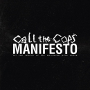Call The Cops – Manifesto