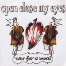 Open Close My Eyes - War for a word