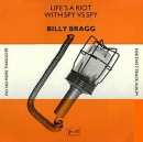Billy Bragg - Life´s a riot with spy vs. spy