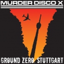 Murder Disco X - Ground zero Stuttgart