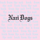 Nazi Dogs - Back from the nod