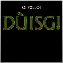 Oi Polloi - Duisg!