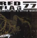 Red Flag 77 - Shortcut to a better world