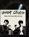 Upright Citizens - Make the future mine and yours