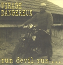 Virage Dangereux - Run devil run...