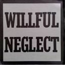 Willful Neglect - Both 12