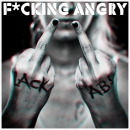 Fucking Angry - Lack ab!