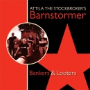 Attila the Stockbrokers Barnstormer - Bankers & looters