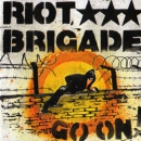 Riot Brigade - Go on